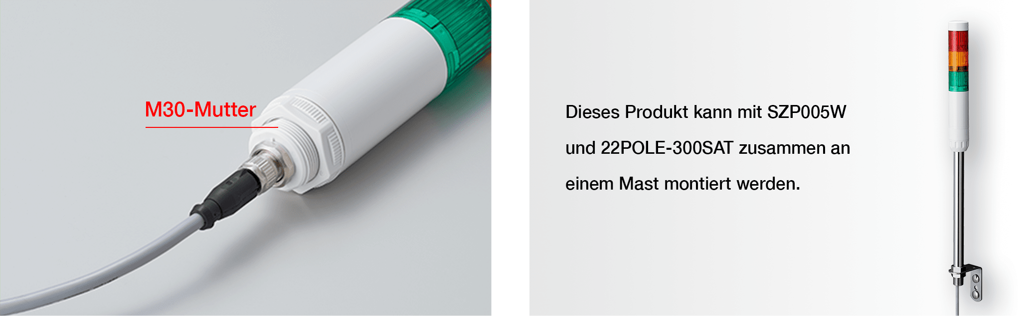 Dieses Produkt kann mit SZP005W und 22POLE-300SAT zusammen am Mast montiert werden.