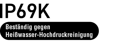 IP69K – geeignet für Hochtemperatur- und Hochdruckreinigung